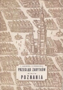 Jasiecka Izabela, Kondziela Henryk - Przegląd zabytków miasta Poznania. Urbanistyka, architektura, budownictwo.