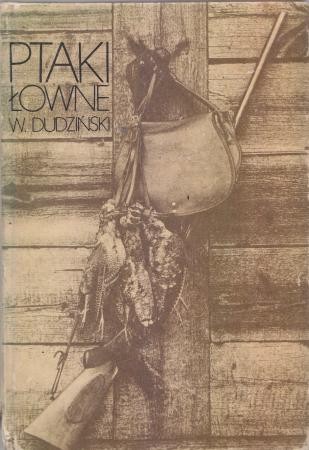 Dudziński Wiesław - Ptaki łowne