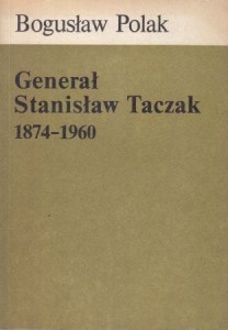 Polak Bogusław - Generał Stanisław Taczak 1874-1960.