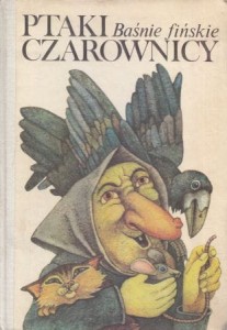 Ptaki czarownicy. Baśnie fińskie. Przełożyli z fińskiego Cecylia Lewandowska, Danuta i Romuald Wawrzyniakowie. /Seria Dzieł Pisarzy Skandynawskich/. 