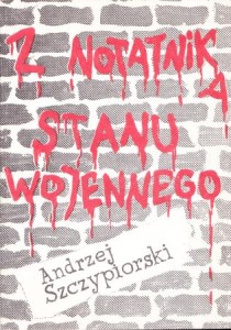 Szczypiorski Andrzej - Z notatnika stanu wojennego.