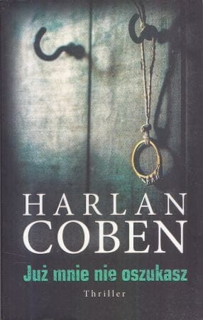 Coben Harlan - Już mnie nie oszukasz.