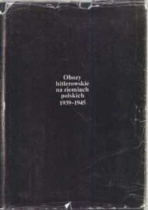 Obozy hitlerowskie na ziemiach polskich 1939-1945. Informator encyklopedyczny.