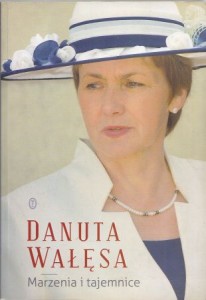 Wałęsa Danuta - Marzenia i tajemnice. Opracował Piotr Adamowicz.