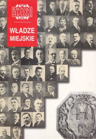 Władze miejskie. /Kronika Miasta Poznania 1999, 1/.
