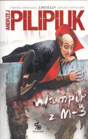 Pilipiuk Andrzej - Wampir z m-3. Ilustracje Andrzej Łaski. (
