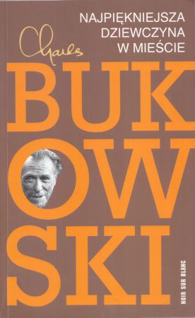 Bukowski Charles - Najpiękniejsza dziewczyna w mieście.