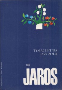 Jaros Peter - Tysiącletnia pszczoła. Z języka słowackiego przełożyli Andrzej Czcibor-Piotrowski, Józef Waczków. Wstępem opatrzył Witold Nawrocki. /Biblioteka Pisarzy Czeskich i Słowackich./
