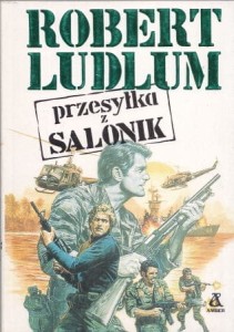 Ludlum Robert - Przesyłka z Salonik. Przełożył Juliusz P. Szeniawski.