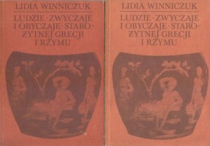 Winniczuk Lidia - Ludzie, zwyczaje, obyczaje starożytnej Grecji i Rzymu.  Tom 1/2.
