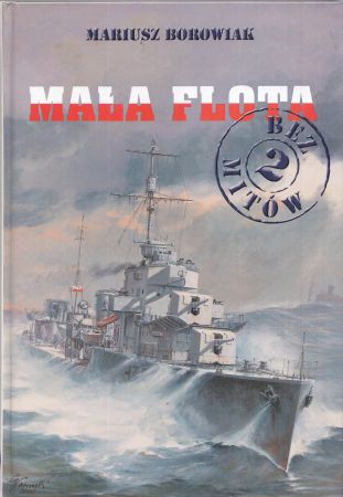 Borowiak Mariusz - Mała flota. Bez mitów. Część 2.