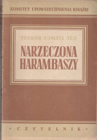 Jeż Teodor Tomasz - Narzeczona Harambaszy. Powieść z dziejów Słowiańszczyzny południowej.