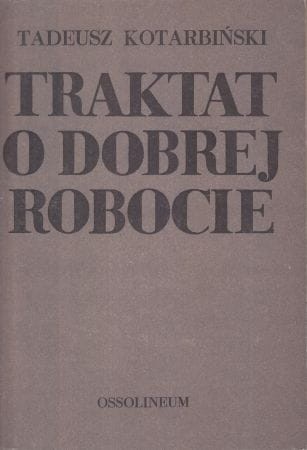 Kotarbiński Tadeusz - Traktat o dobrej robocie.