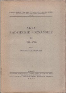 Akta radzieckie poznańskie. III. 1502-1506.  Wydał Kaczmarczyk Kazimierz.