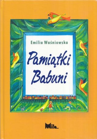 Waśniowska Emilia - Pamiątki Babuni. Ilustrowała Elżbieta Krygowska-Butlewska.