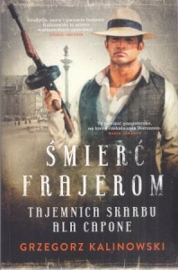 Kalinowski Grzegorz - Śmierć frajerom. Tajemnica skarbu Ala Capone.