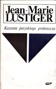 Lustiger Jean-Marie - Kazania paryskiego proboszcza. 
