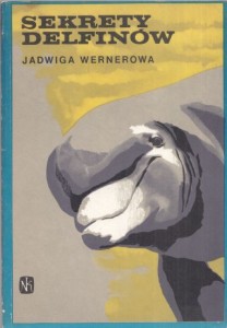 Wernerowa Jadwiga - Sekrety delfinów.