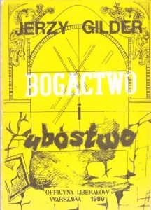 Gilder Jerzy - Bogactwo i ubóstwo. 