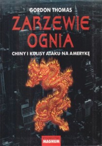 Thomas Gordon - Zarzewie ognia. Chiny i kulisy ataku na Amerykę.