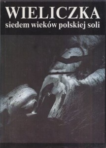 Hanik Marian, Klimowski Stanisław - Wieliczka. Siedem wieków polskiej soli.