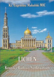 Makulski Eugeniusz - Licheń. Kronika budowy Sanktuarium.