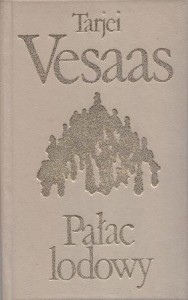 Vesaas Tarjei - Pałac lodowy. Przełożyła Beata Hłasko. Posłowie Henryk Bereza. /Biblioteka Klasyki Polskiej i Obcej/.