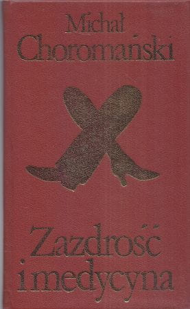 Choromański Michał - Zazdrość i medycyna.