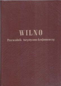 Kłos Juljusz - Wilno. Przewodnik krajoznawczy. REPRINT