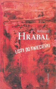 Hrabal Bohumil - Listy do Kwiecieńki. Przełożył Andrzej Czcibor-Piotrowski.