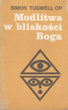 Tugwell Simon - Modlitwa w bliskości Boga.
