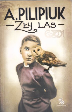 Pilipiuk Andrzej - Zły las. Ilustracje Paweł Zaręba.