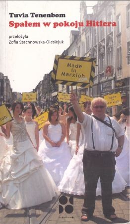 Tenenbom Tuvia - Spałem w pokoju Hitlera. Amerykański Żyd jedzie do Niemiec.