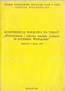 Konferencja naukowa na temat: "Wykorzystanie i ochrona zasobów wodnych na przykładzie Wielkopolski". Poznań 11 maja 1978.