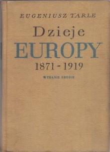 Tarle Eugeniusz - Dzieje Europy 1871-1919.