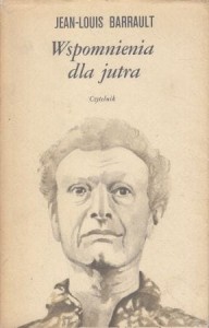 Barrault Jean - Louis - Wspomnienia dla jutra.