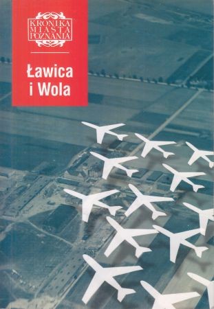 Ławica i Wola. Kronika Miasta Poznania 2012