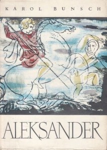 Bunsch Karol - Aleksander. Ilustrował Franciszek Bunsch.