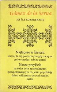 Serna Gomez de la - Myśli rozbrykane. Wybrał, przełożył i wstępem opatrzył Janusz Strasburger. /Biblioteczka Aforystów/.
