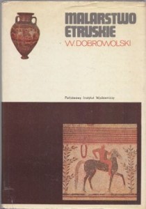 Dobrowolski Witold - Malarstwo etruskie. 