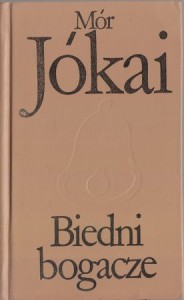 Jokai Mor - Biedni bogacze. /Biblioteka Klasyki Polskiej i Obcej/.