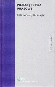 Czarny-Drożdżejko Elżbieta -  Przestępstwa prasowe. /Monografie Lex/.