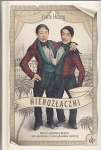 Huang Yunte - Nierozłączni. Przekład Maciej Miłkowski.