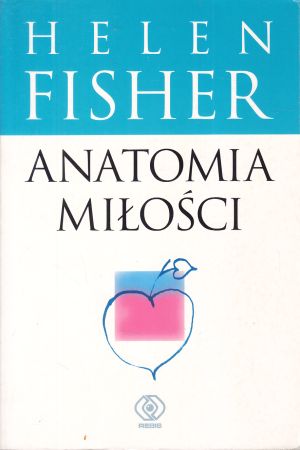 Fisher Helen - Anatomia miłości