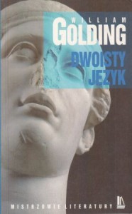 Golding William - Dwoisty język. Przełożyła Małgorzata Golewska-Stafiej.