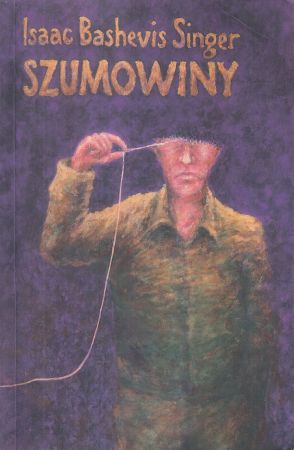 Singer Isaac Bashevis - Szumowiny.