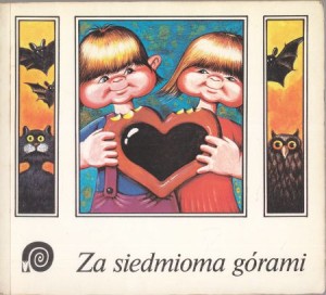 Za siedmioma górami. Grimm - Jaś i Małgosia. Delarue - Król kruków. Kruger - Serce dzwonu. Szelburg-Zarembinia - Lech, Czech i Rus. Oppman - Złota kaczka. Kraszewski - Kwiat paproci.