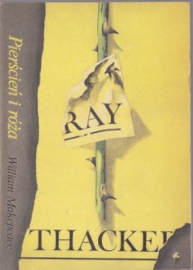 Thackeray William Makepeace - Pierścień i róża, czyli Dzieje księcia Julia i księcia Bulba z rysunkami Autora. Opowieść przy kominku dla dużych i małych dzieci. Przełożył Michał Ronikier. Wiersze żywej paginy (wg Thackeraya) napisał Maciej Słomczyński.