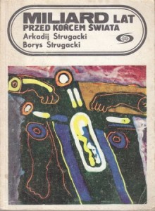 Strugacki Arkadij, Strugacki Borys - Miliard lat przed końcem świata.  /Fantastyka. Przygoda/