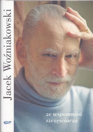 Woźniakowski Jacek - Ze wspomnień szczęściarza